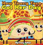 How Tracy Taco Got Her Day