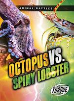 Octopus vs. Spiny Lobster