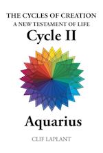 The Cycles of Creation A New Testament of Life Cycle II Aquarius