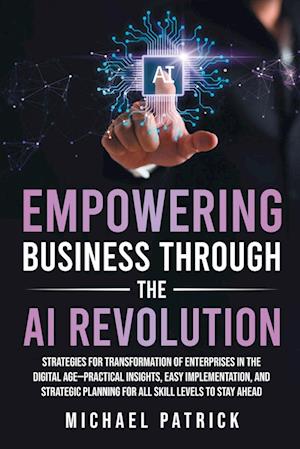 Empowering Business Through the AI Revolution