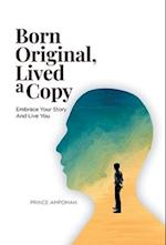 Born Original, Lived a Copy