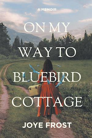 On My Way to Bluebird Cottage