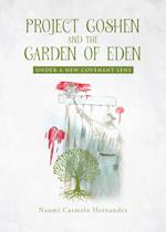 Project Goshen and the Garden of Eden