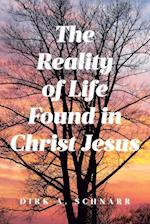 The Reality of Life Found in Christ Jesus