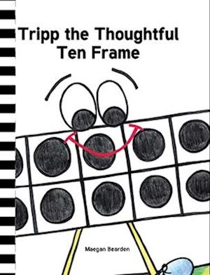 Tripp the Thoughtful Ten Frame