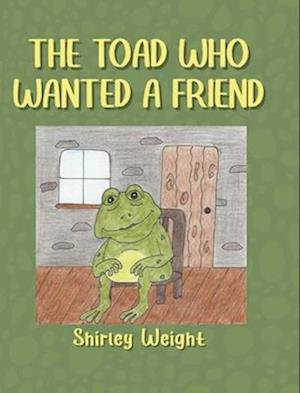 The Toad Who Wanted a Friend