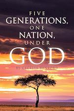 Five Generations, One Nation, Under God