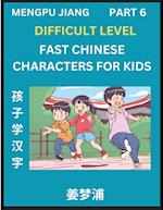 Fast Chinese Characters for Kids (Part 6) - Difficult Level Mandarin Chinese Character Recognition Puzzles, Simple Mind Games to Fast Learn Reading Si