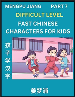 Fast Chinese Characters for Kids (Part 7) - Difficult Level Mandarin Chinese Character Recognition Puzzles, Simple Mind Games to Fast Learn Reading Si