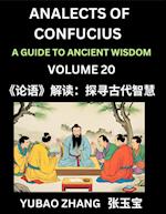 Analects of Confucius (Part 20)- A Guide to Ancient Wisdom, Learn Chinese Language and Culture with Quotes and Sayings from Lunyu, Confucianism Lessons of Life Propagated by China's Master Confucius and His Disciples