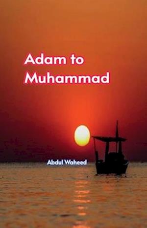 Adam to Muhammad