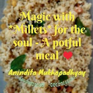 Magic with **Millets** for the soul - A potful meal