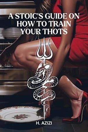 A Stoic's Guide On How To Train Your Thots