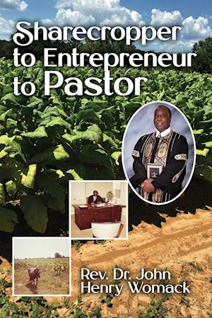 Sharecropper to Entrepreneur to Pastor