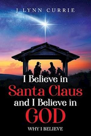 I Believe in Santa Claus and I Believe in God