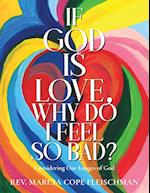 If God Is Love, Why Do I Feel so Bad?
