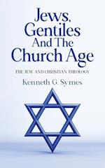 Jews, Gentiles and the Church Age