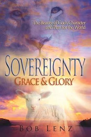 Sovereignty, Grace & Glory