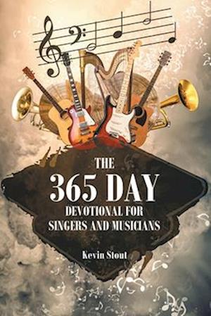 The 365 Day Devotional For Singers And Musicians