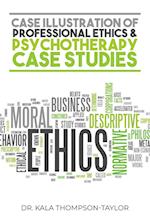 Case Illustration of Professional Ethics & Psychotherapy Case Studies