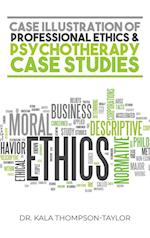 Case Illustration of Professional Ethics & Psychotherapy Case Studies