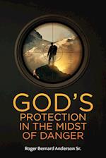 God's Protection In The Midst of Danger