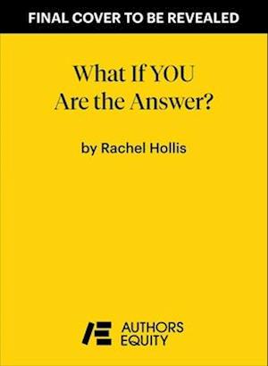 What If You Are the Answer?