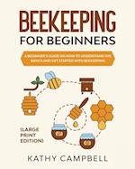 Beekeeping For Beginners (Large Print Edition)