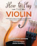 How to Play the Violin (Large Print Edition)