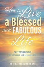 How to Live a Blessed and Fabulous Life