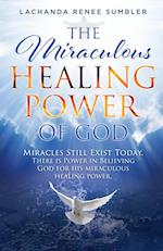 The Miraculous Healing Power of God