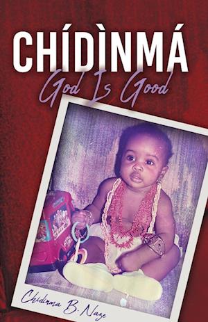 CHÍDÌNMÁ - God Is Good