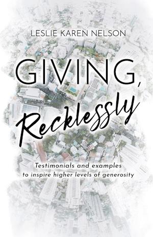 Giving, Recklessly