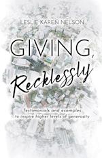 Giving, Recklessly