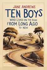 Ten Boys Who Lived on the Road from Long Ago to Now