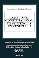 La Revisión Constitucional de Sentencias En Venezuela