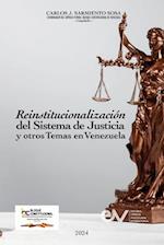 REINSTITUCIONALIZACIÓN DEL SISTEMA DE JUSTICIA Y OTROS TEMAS EN VENEZUELA Cuatro años de actividades 2019-2023