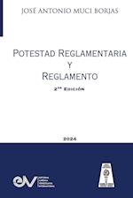 POTESTAD REGLAMENTARIA Y REGLAMENTO (Acotaciones sobre la Potestad Reglamentaria de las Administraciones Públicas y el Reglamento como fuente del Derecho Administrativo)