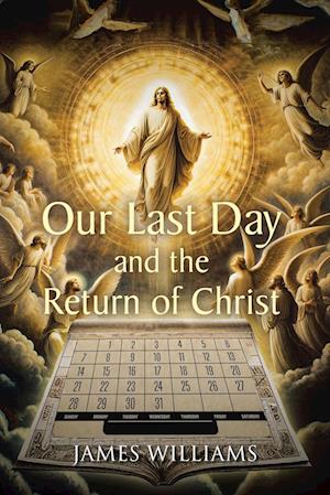 Our Last Day and the Return of Christ