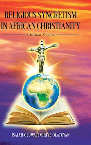 RELIGIOUS SYNCRETISM IN AFRICAN CHRISTIANITY