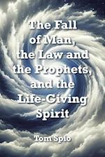 The Fall of Man, the Law and the Prophets, and the Life-Giving Spirit