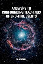 Answers to Confounding Teachings of End-Time Events