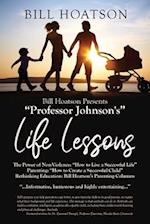 Bill Hoatson Present's "Professor Johnson's" Life Lessons