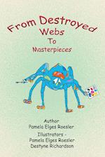 From Destroyed Webs to Masterpieces