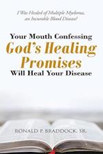 Your Mouth Confessing God's Healing Promises Will Heal Your Disease