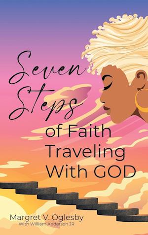 Seven Steps of Faith Traveling With God