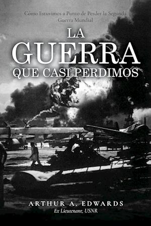 La Guerra Que Casi Perdimos