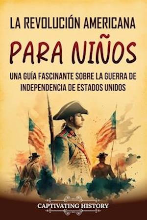 La Revolución americana para niños