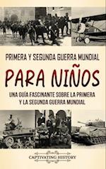 Primera y Segunda Guerra Mundial para niños