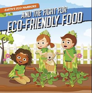 Earth's Eco-Warriors and the Fight for Eco-Friendly Food